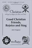 Good Christian Friends, Rejoice and Sing