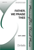 Father, We Praise Thee