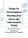 Songs for Contemplative Worship (Full Score and Instrumental Parts)
