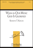 When in Our Music God Is Glorified