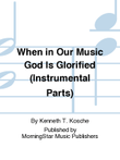When in Our Music God Is Glorified (Instrumental Parts)