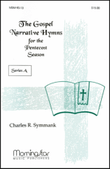 The Gospel Narrative Hymns for the Pentecost Season Series A