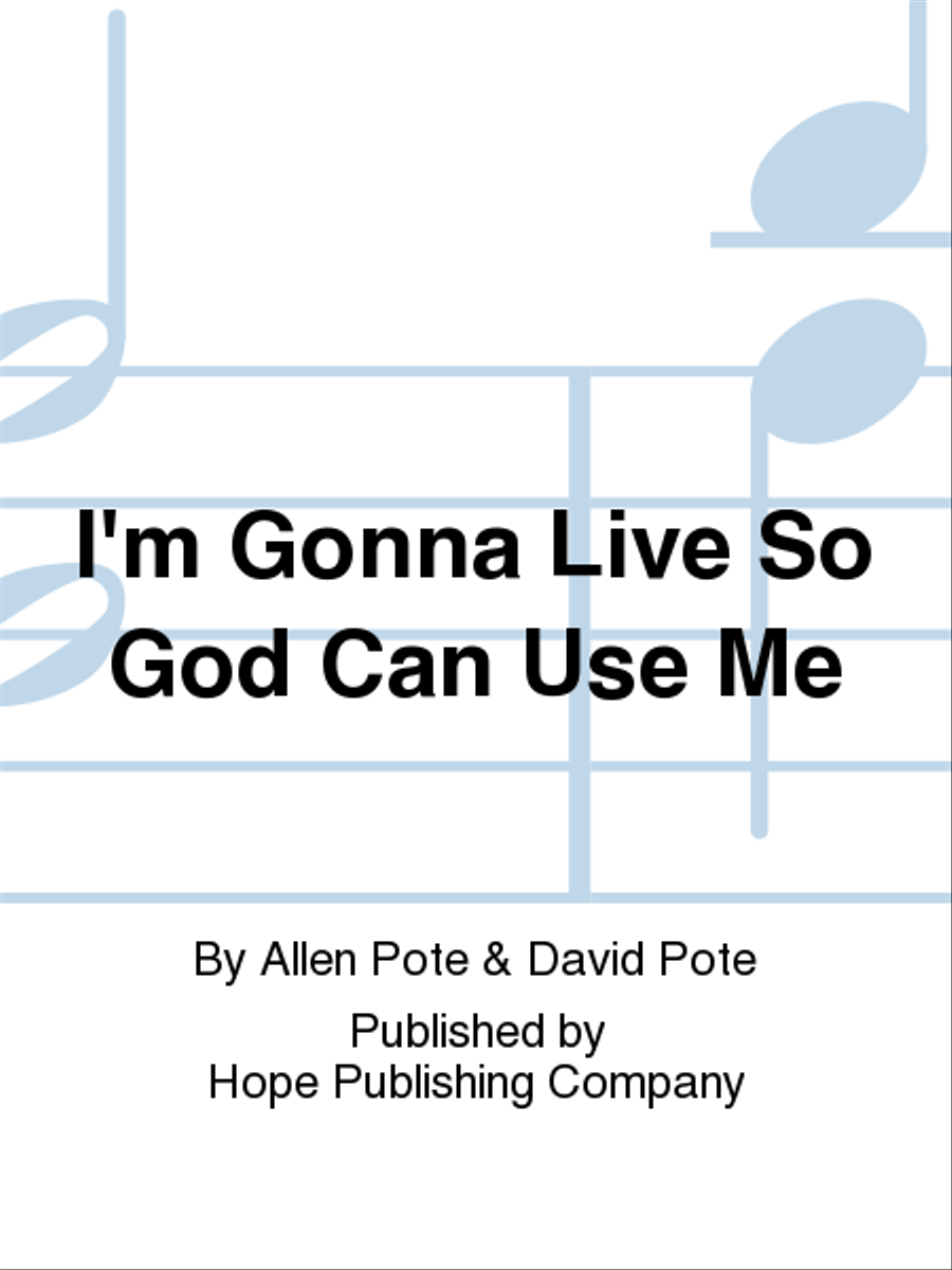 I'm Gonna Live So God Can Use Me Choir scores gallery preview page 1