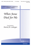 When Jesus Died for Me