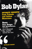Bob Dylan - Intimate Insights from Friends and Fellow Musicians