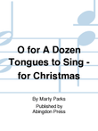 O for A Dozen Tongues To Sing - for Christmas