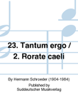 23. Tantum ergo / 2. Rorate caeli