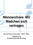 Männerchöre: Mit Mädchen sich vertragen (J. W. von Goethe)