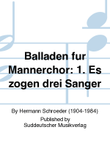 Balladen für Männerchor: 1. Es zogen drei Sänger (O. Nicolai 1778 - Mel. 19. Jahrh.)