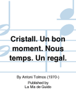 Cristall. Un bon moment. Nous temps. Un regal.