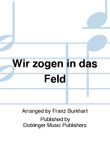 Wir zogen in das Feld