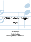 Schieb den Riegel vor