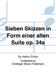 Sieben Skizzen in Form einer alten Suite op. 34a