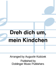 Dreh dich um, mein Kindchen