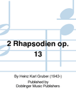 2 Rhapsodien op. 13