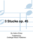 3 Stucke op. 45