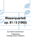 Blaserquartett op. 81 / 2 (1965)