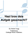 Hast brav dei' Aufgab' g'macht?