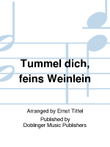 Tummel dich, feins Weinlein