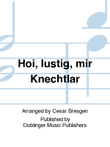 Hoi, lustig, mir Knechtlar