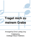 Traget mich zu meinem Grabe