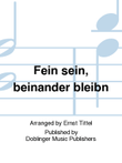 Fein sein, beinander bleibn