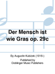 Der Mensch ist wie Gras op. 29c