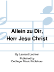 Allein zu Dir, Herr Jesu Christ