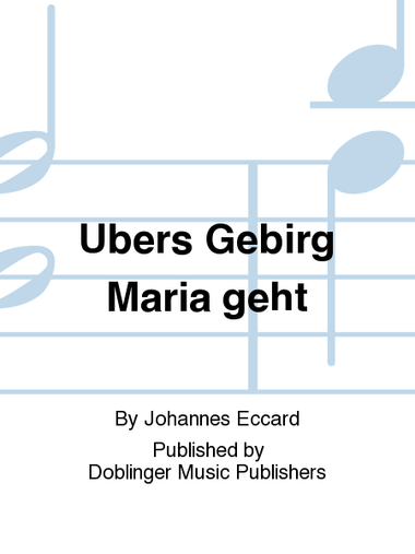 Ubers Gebirg Maria geht