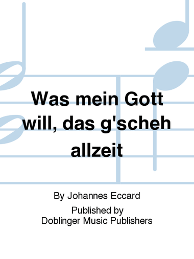 Was mein Gott will, das g'scheh allzeit