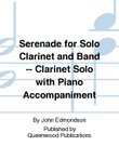 Serenade for Solo Clarinet and Band -- Clarinet Solo with Piano Accompaniment