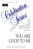 You Are Good to Me
