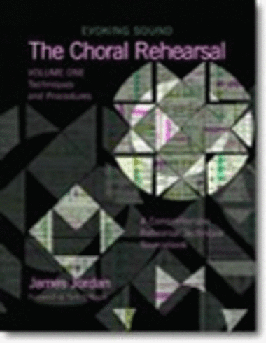 The Choral Rehearsal - Volume 1: Techniques and Procedures
