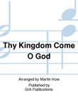 Thy Kingdom Come O God