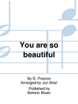 You are so beautiful