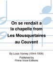 On se rendait a la chapelle from Les Mousquetaires au Couvent