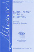 Lord, I Want to Be a Christian