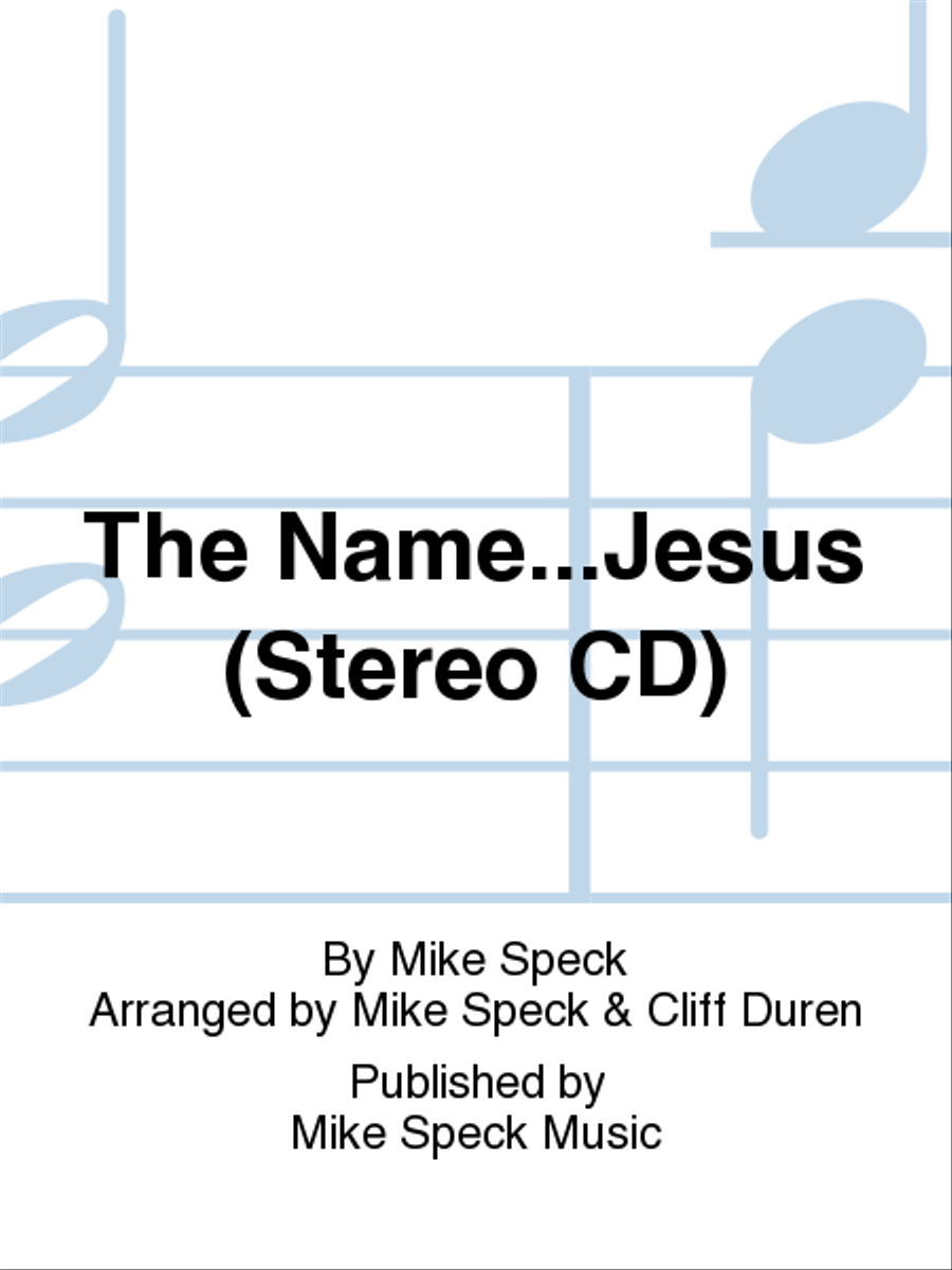 The Name...Jesus (Stereo CD) 4-Part scores gallery preview page 1
