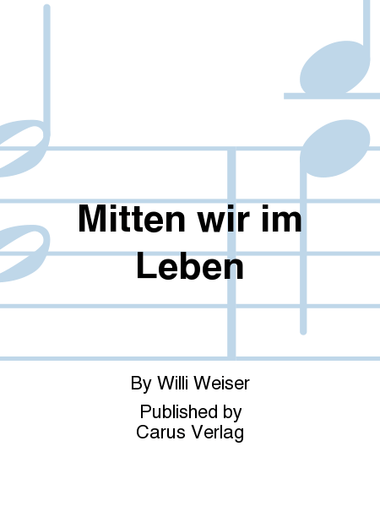 Mitten wir im Leben