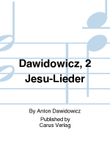 Dawidowicz, 2 Jesu-Lieder