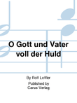O Gott und Vater voll der Huld