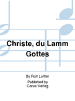 Christ, thou Lamb most holy (Christe, du Lamm Gottes)