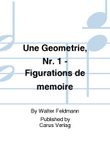 Une Geometrie, Nr. 1 - Figurations de memoire