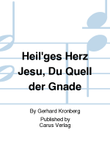 Heil'ges Herz Jesu, Du Quell der Gnade