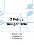 O Petrus, heil'ger Hirte