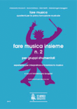 Fare musica insieme N. 2 per gruppi strumentali. Esperienze per interpretare e inventare la musica mini preview