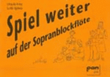 Spiel weiter auf der Sopranblockflote