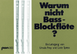 Warum nicht Bassflote