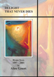 Delight That Never Dies. Hymn Texts 1997-2003