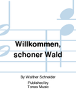 Willkommen, schoner Wald